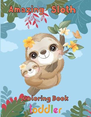 Book cover for Amazing Sloth Coloring book toddler