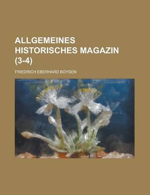 Book cover for Allgemeines Historisches Magazin (3-4 )