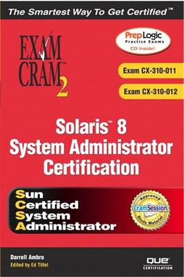 Book cover for Solaris 8 System Administrator Exam Cram 2 (Exam CX-310-011 and CX-310-012)