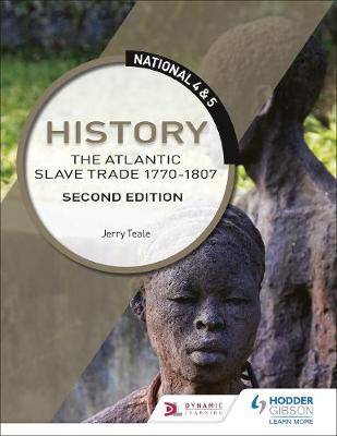 Book cover for National 4 & 5 History: The Atlantic Slave Trade 1770-1807, Second Edition