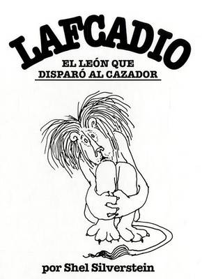 Book cover for Lafcadio, el Leon Que Disparo al Cazador