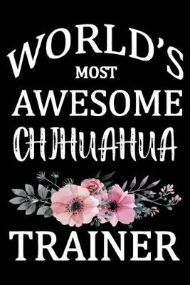 Book cover for World's Most Awesome Chihuahua Trainer
