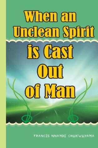 Cover of When an unclean spirit is cast out of a man