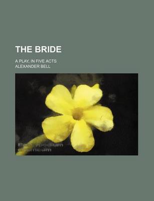 Book cover for The Bride; A Play, in Five Acts