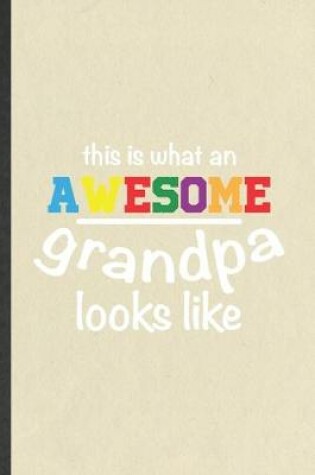 Cover of This Is What an Awesome Grandpa Looks Like