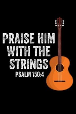 Book cover for Praise Him with the Strings Psalm 150