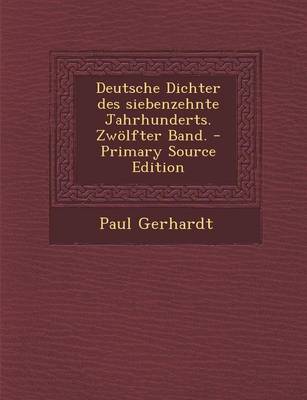 Book cover for Deutsche Dichter Des Siebenzehnte Jahrhunderts. Zwolfter Band. - Primary Source Edition