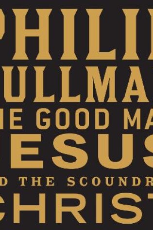 Cover of The Good Man Jesus and the Scoundrel Christ