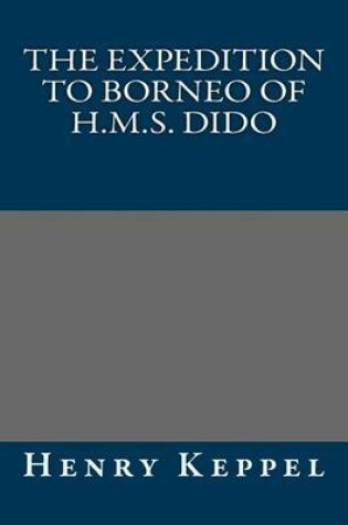 Cover of The Expedition to Borneo of H.M.S. Dido