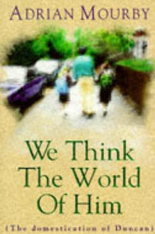 Cover of We Think the World of Him