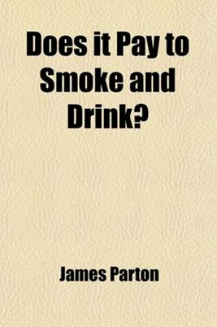 Cover of Does It Pay to Smoke and Drink?