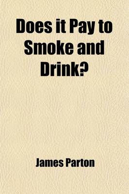 Book cover for Does It Pay to Smoke and Drink?