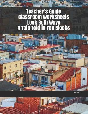 Book cover for Teacher's Guide Classroom Worksheets Look Both Ways A Tale Told in Ten Blocks