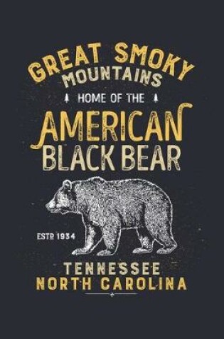 Cover of Great Smoky Mountains Home of The Black Bear ESTD 1934 Tennessee North Carolina