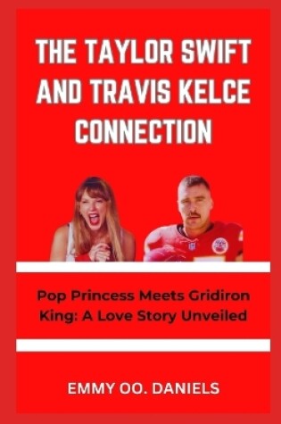 Cover of The Taylor Swift and Travis Kelce Connection