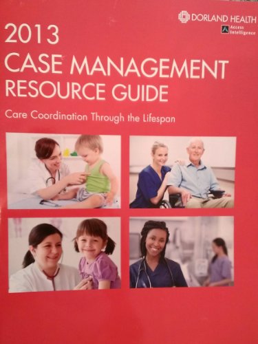 Book cover for 2013 Case Management Resource Guide: Care Coordination Throughtout the Lifespan