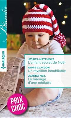 Book cover for L'Enfant Secret de Noel - Un Reveillon Inoubliable - Le Mariage D'Une Pediatre