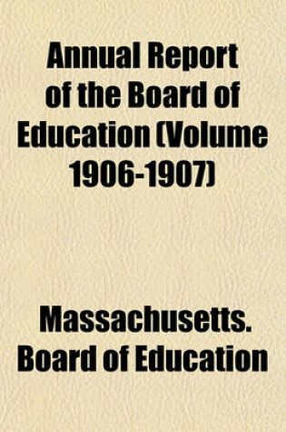 Cover of Annual Report of the Board of Education (Volume 1906-1907)