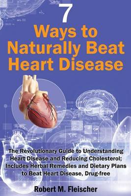 Book cover for 7 Ways to Naturally Beat Heart Disease