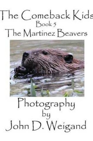 Cover of The Comeback Kids, Book 5, The Martinez Beavers