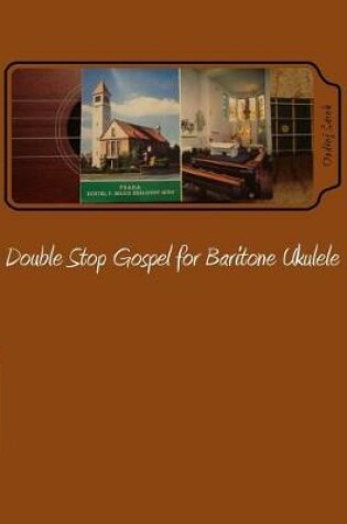 Cover of Double Stop Gospel for Baritone Ukulele