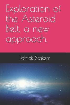 Book cover for Exploration of the Asteroid Belt, a new approach.