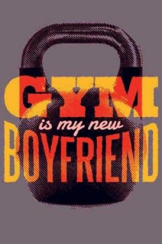 Cover of GYM is my new Boyfriend
