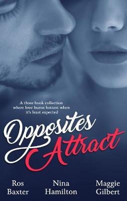 Book cover for Opposites Attract - Three Book Selection/Lingerie For Felons/Rescue Nights/This Is Now