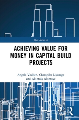Cover of Achieving Value for Money in Capital Build Projects