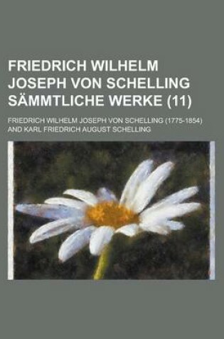 Cover of Friedrich Wilhelm Joseph Von Schelling Sammtliche Werke (11)