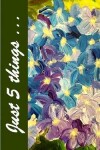 Book cover for Just Five Things - Hydrangea Flowers