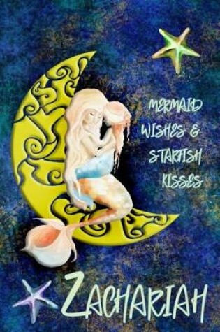 Cover of Mermaid Wishes and Starfish Kisses Zachariah