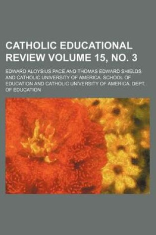 Cover of Catholic Educational Review Volume 15, No. 3