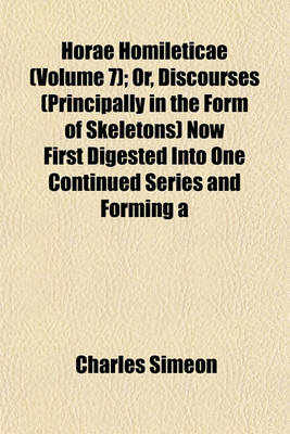 Book cover for Horae Homileticae (Volume 7); Or, Discourses (Principally in the Form of Skeletons) Now First Digested Into One Continued Series and Forming a