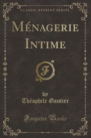 Cover of Ménagerie Intime (Classic Reprint)