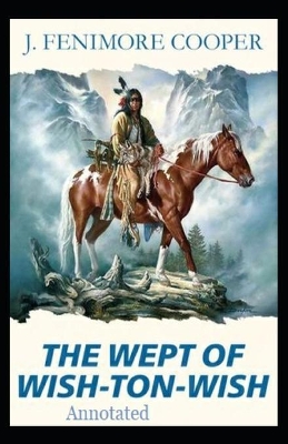 Book cover for The wept of the Wish-ton-wish Annotated