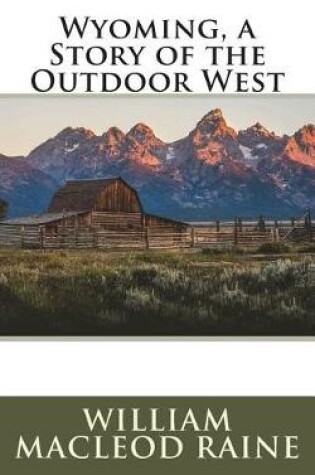 Cover of Wyoming, a Story of the Outdoor West