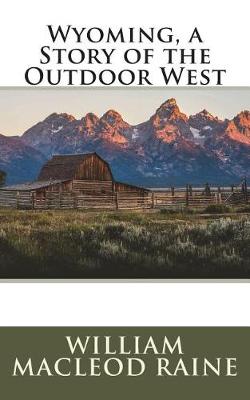 Book cover for Wyoming, a Story of the Outdoor West