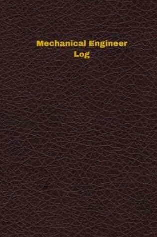 Cover of Mechanical Engineer Log (Logbook, Journal - 96 pages, 5 x 8 inches)