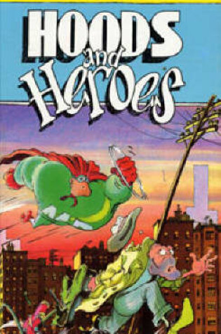 Cover of Hoods and Heroes