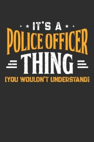 Cover of It's A Police Officer Thing You Wouldn't Understand