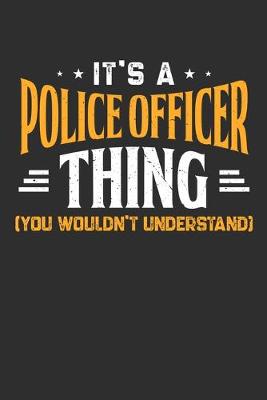 Book cover for It's A Police Officer Thing You Wouldn't Understand