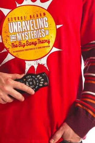 Cover of Unraveling the Mysteries of the Big Bang Theory