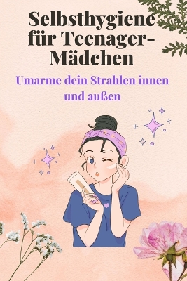 Cover of Selbsthygiene für Teenager-Mädchen