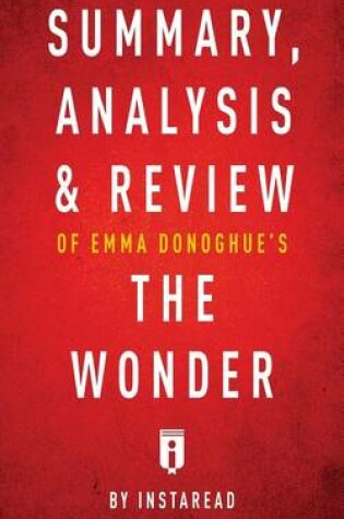 Cover of Summary, Analysis & Review of Emma Donoghue's The Wonder by Instaread
