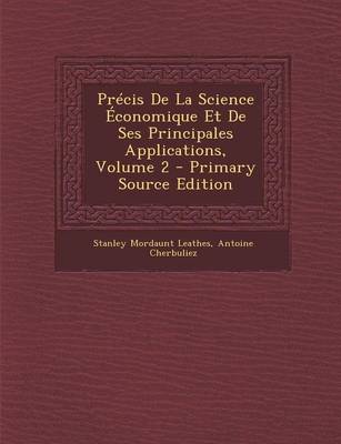 Book cover for Precis de La Science Economique Et de Ses Principales Applications, Volume 2 - Primary Source Edition