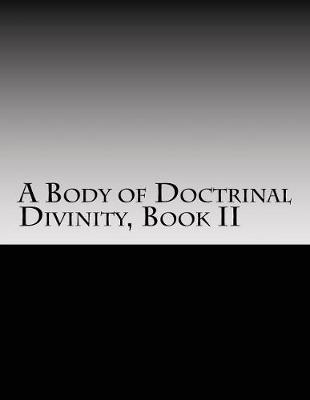 Book cover for A Body of Doctrinal Divinity Book II