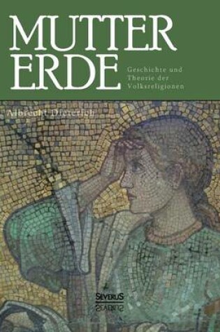 Cover of Mutter Erde. Geschichte und Theorie der Volksreligionen