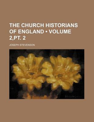 Book cover for The Church Historians of England (Volume 2, PT. 2)