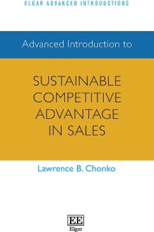 Cover of Advanced Introduction to Sustainable Competitive Advantage in Sales